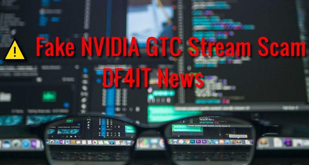 Fake NVIDIA GTC Stream Hosting Scam – What You Need to Know